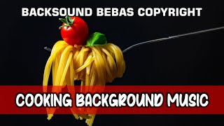 Background Musik Video Masak Makanan Food Vlogger Music | Musik Bebas Hak Cipta