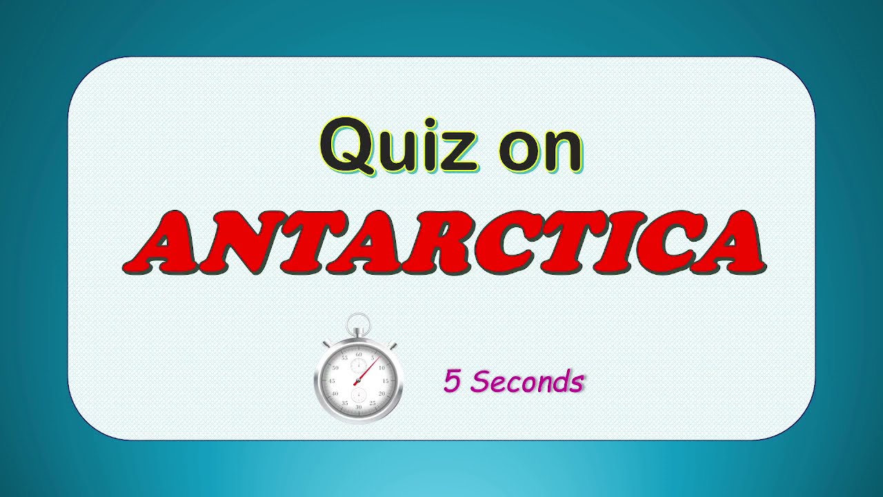Geography quiz : Amazing Quiz on Antarctica in english