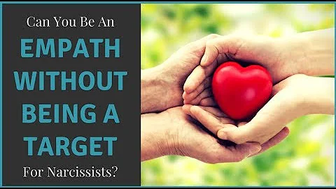 Can You Be An Empath Without Being A Target For Narcissists?
