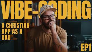 Vibe-Coding a Christian App?! | Episode 1