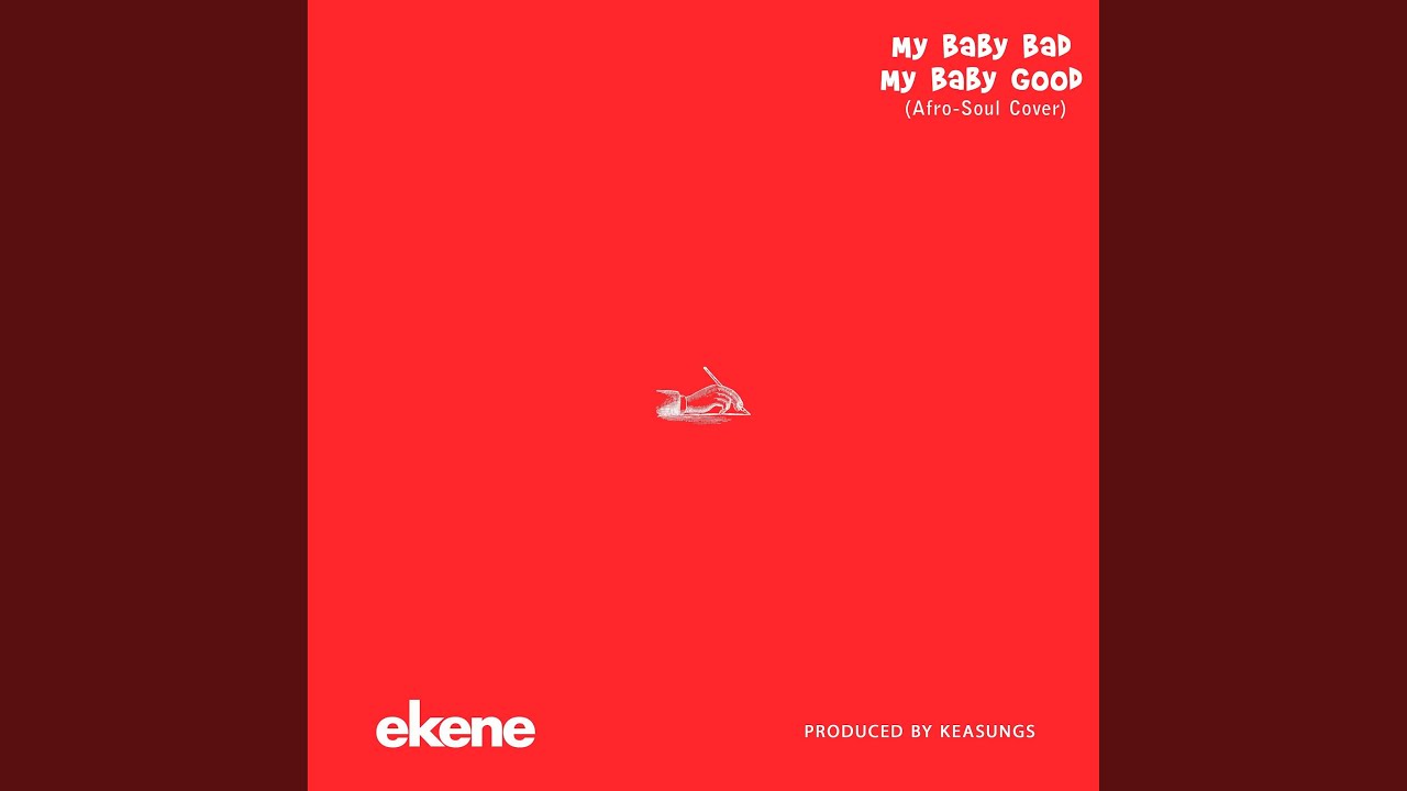 My Baby Bad My Baby Good (Afro-Soul Cover) - YouTube