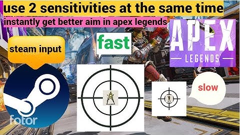 use 2 sensitivities at the same time in apex legends using steam input [get better aim]