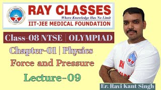 P080109 Class-08 NTSE OLYMPIAD Physics Chapter-01 Force and Pressure Lecture-09