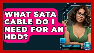 What Sata Cable Do I Need For An Hdd? - Your Computer Companion