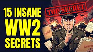 15 Declassified Secrets in WW2 History Nobody Was Supposed to Find Out