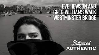 Eve Hewson and Greg Williams walk Westminster Bridge