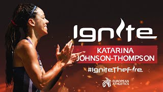 Episode one | Ignite ❤️‍🔥 featuring 🇬🇧 Katarina Johnson-Thompson