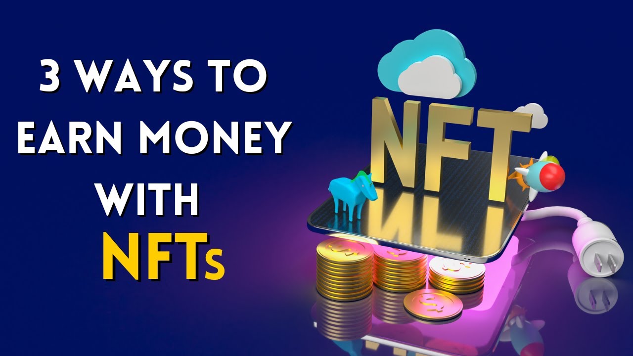 How to Make NFTs In 2022  Make Money With NFTs  How to make huge wealth with NFTs