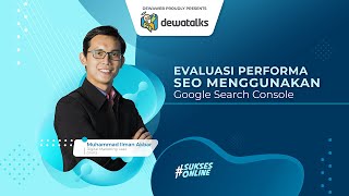 Dewatalks Evaluasi Performa SEO Menggunakan Google Search Console