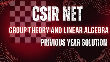Mission CSIR-NET: Smart Tricks to Solve Group Theory & Linear Algebra Fast!