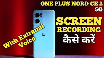 How To Screen Recording in OnePlus Nord CE 2 | OnePlus Nord CE 2 में Screen Recording कैसे करें |