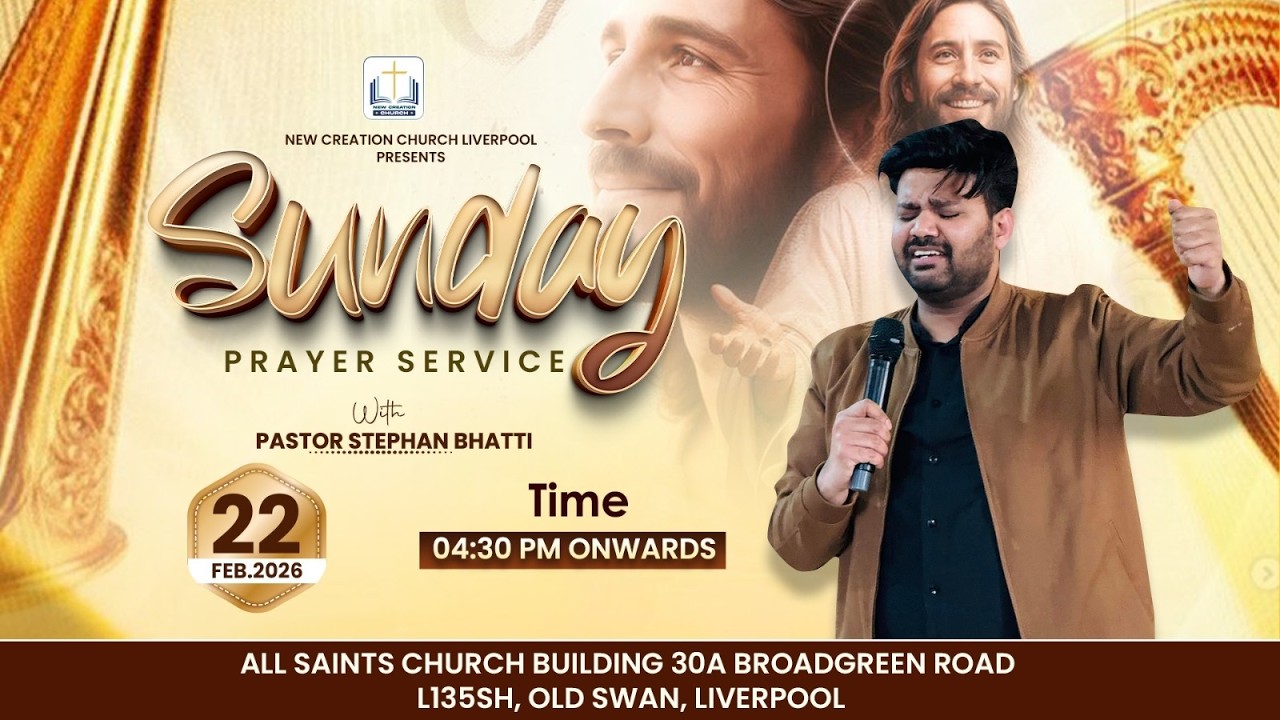 Sunday Prayer Service || New Creation Church Liverpool || Pastor stephan Bhatti || 22-02-26