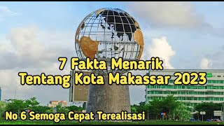 FAKTA MENARIK TENTANG KOTA MAKASSAR 2023