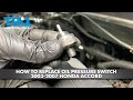 How to Replace Oil Pressure Switch 2003-2007 Honda Accord