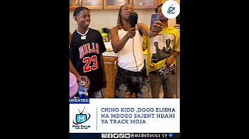 CHINO KIDD DOGO ELISHA NA MDOGO SAJENT NDAN YA TRACK MOJA 