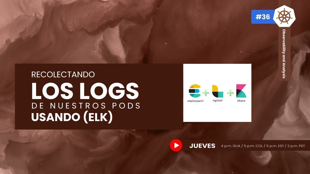 #36 Recolectando los Logs de Nuestros Pods Usando (ELK) | Fabio Moreno