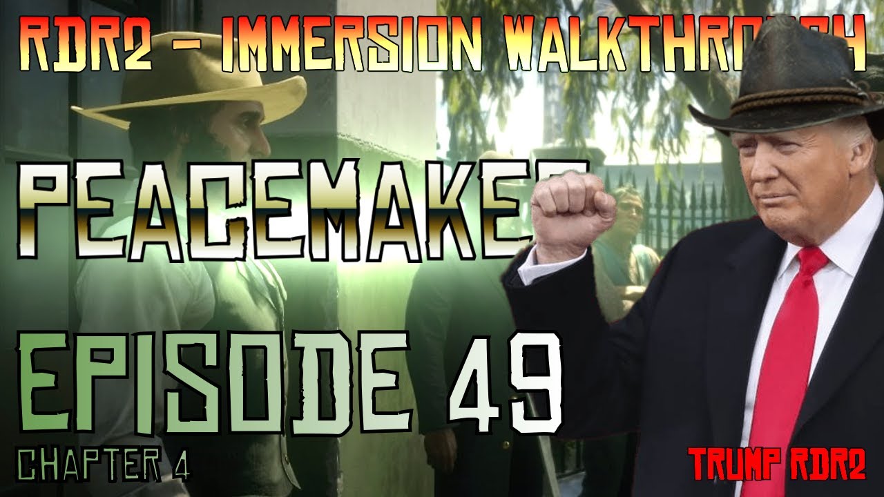 RDR2 - Immersion Walkthrough! Episode 49, Chapter 4 - Peacemaker! - YouTube