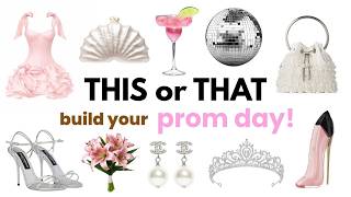 Build Your DREAM PROM DAY! 👑👗🌷🪩 | THIS or THAT