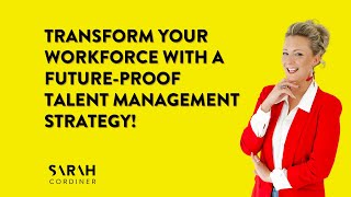 Transform Your Workforce with a Future-Proof Talent Management Strategy!