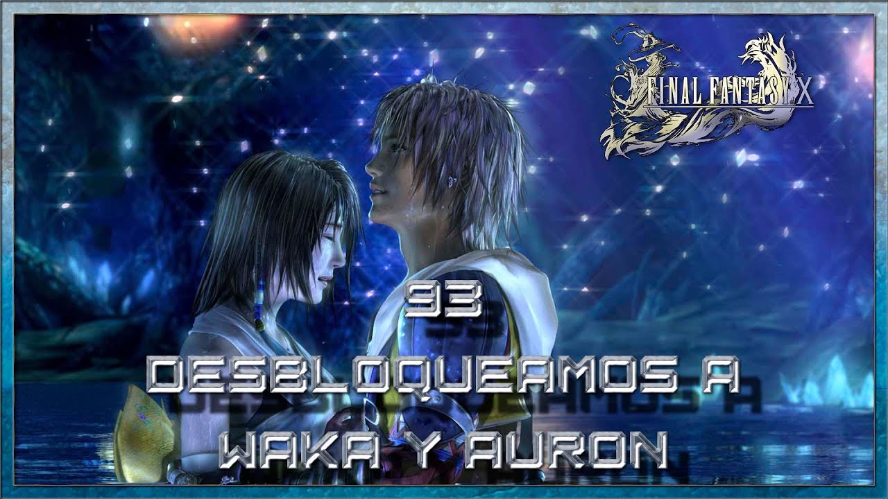 PS2] Final Fantasy X (2001). #93. Desbloqueamos a Waka y Auron