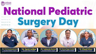Awareness About Pediatric Surgery On National Pediatric Surgery Day Ankura Hospitals For Children
