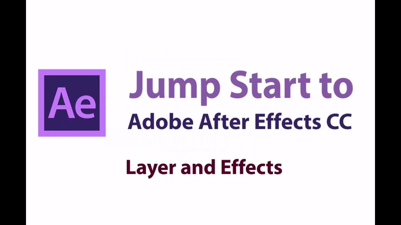Layer And Effects Jump Start to After effects CC YouTube