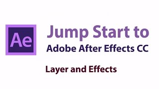 Layer And Effects - Jump Start to After effects CC