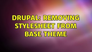 Drupal: removing stylesheet from base theme