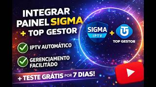 Como Integrar Painel SIGMA no TOP GESTOR 🚀 Automatize Seu IPTV + Teste Grátis screenshot 4