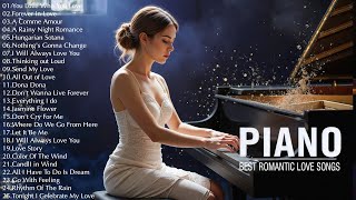 ROMANTIC PIANO MELODIES: Top 200 Legendary Piano Instrumental Love Songs Of All Time Collection