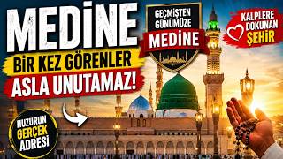 Medine'yi hiç böyle görmediniz