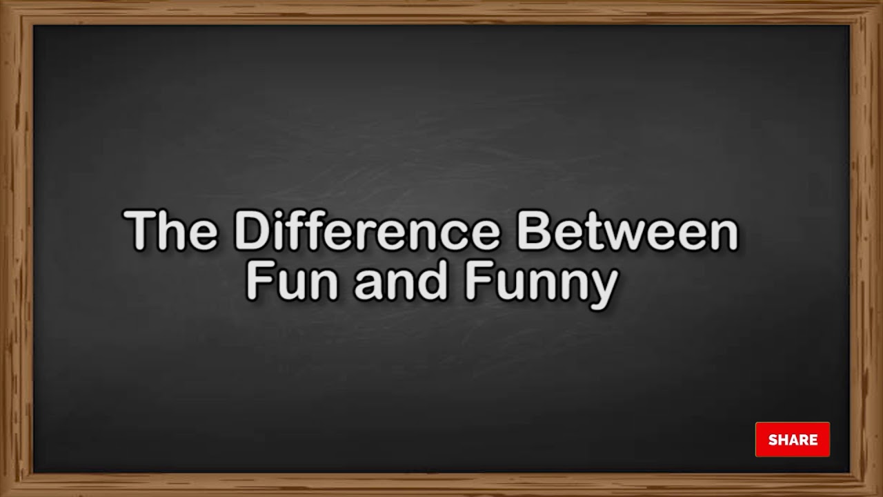 The Difference Between Fun And Funny YouTube The Difference Between Fun And Funny YouTube