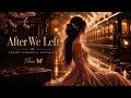 After We Left 💫 A Place That Still Remembers You | Flona 🦋