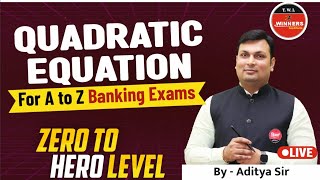 Quadratic Equation For All Banking Exams | Zero to Hero Level By Aditya Sir