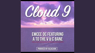 Cloud 9 (feat. A to the V & C Bane)