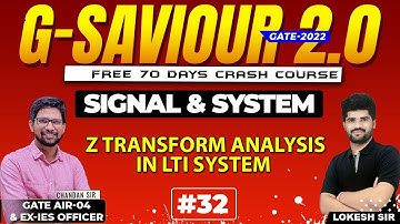Lecture 32 Z Transform Analysis in LTI System |Signal & System |G-Saviour 2.0 IIGATE 2022 IIEE-EC-IN