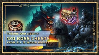 120+ World boss chests from all 16 bosses !