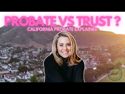 Probate vs Trust Sale: What’s the Difference in California?
