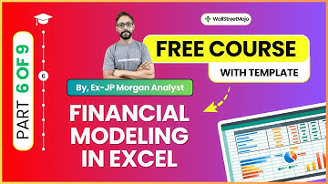 Part 6/9 - Learn Financial Modeling in Excel - Step by Step (By Ex-JP Morgan Analyst)