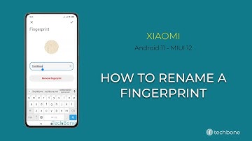 How to Rename a Fingerprint - Xiaomi [Android 11 - MIUI 12]