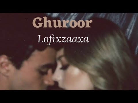 Ghuroor   Abdul Hannan slowed  reverb