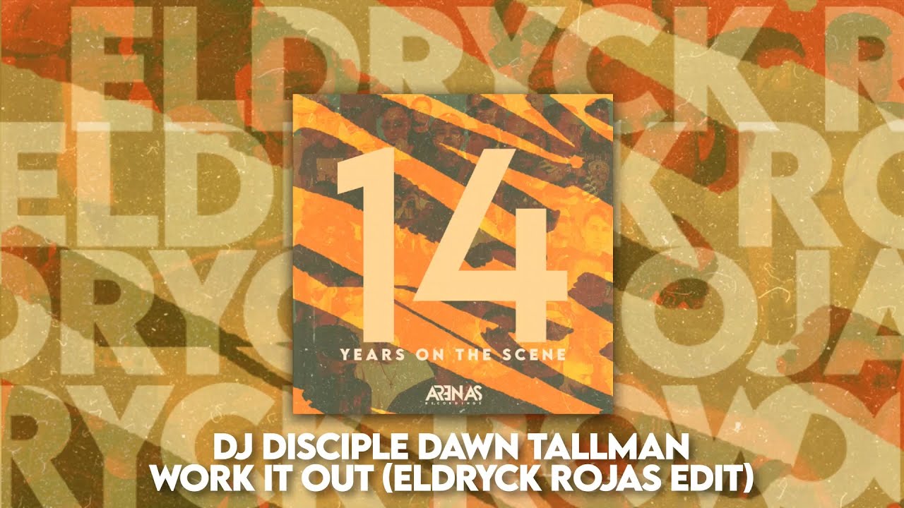 02. Dj Disciple, Dawn Tallman - Work It Out (Eldryck Rojas Edit)