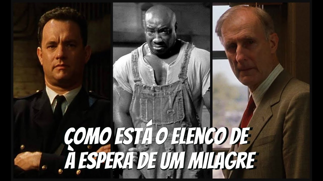 Como está o elenco de À espera de um milagre - YouTube