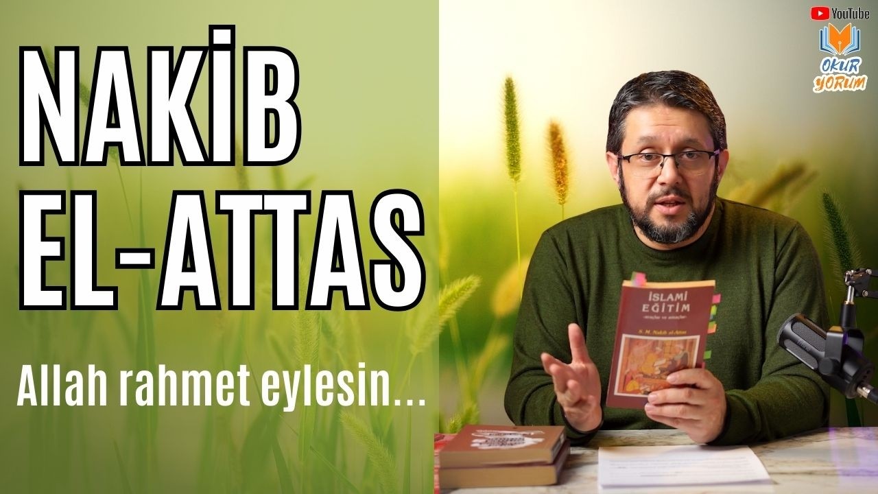 Nakib el-Attas Vefat Etti || Fikirleri ve Kitapları Kaldı || 3 Kitabı Hakkında Konuştuk.