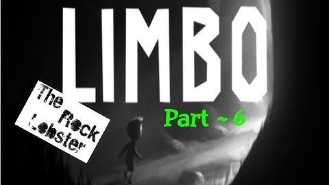 Limbo ~ 6 ~ Problem?.....Solved!
