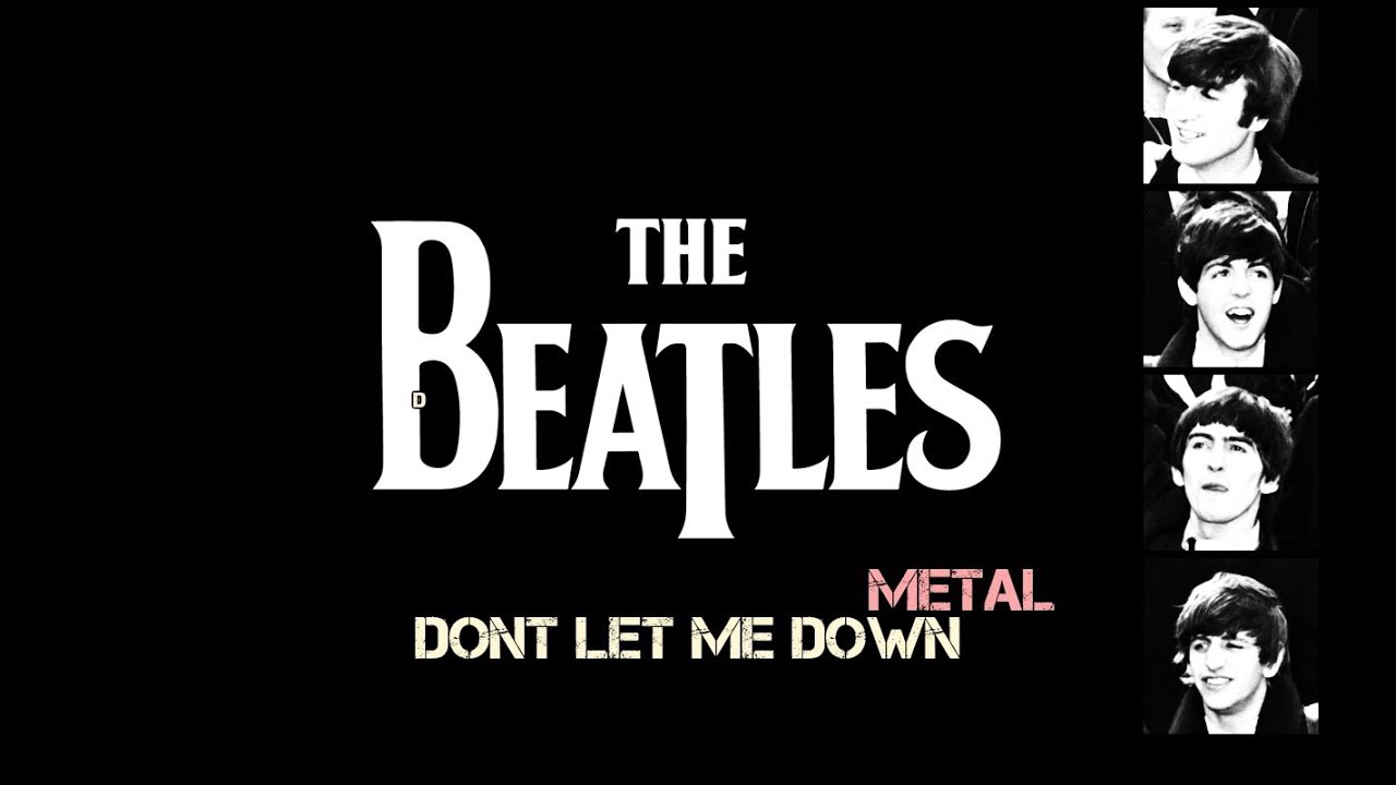 Beatles Dont Let Me Down Metal Cover YouTube Beatles dont let me down metal cover youtube