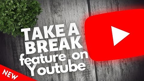 Take a Break on Youtube New Feature | How to enable 2022