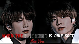 When the cold ceo bestfriend is only soft for you || BTS Jungkook FF screenshot 2