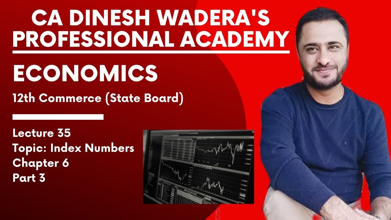Lecture 35 - Index Number - Chapter 6 - Part 3 - 12th Commerce Economics
