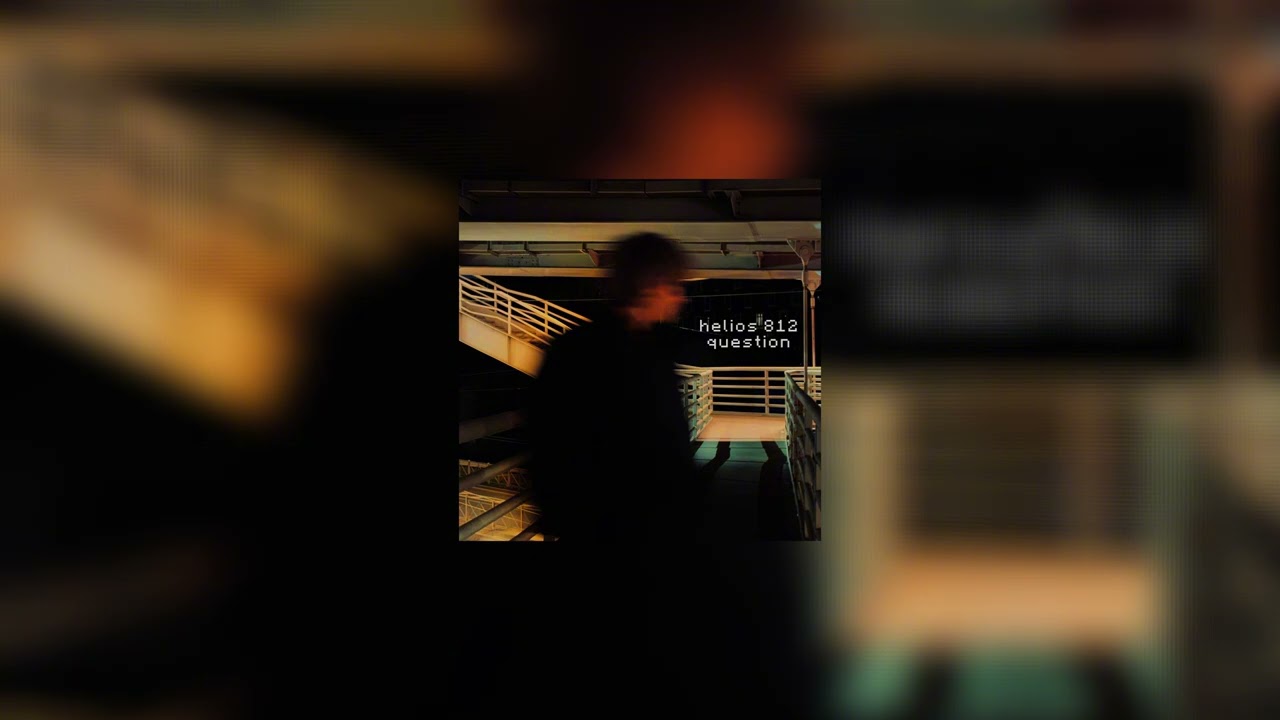 helios⋆812 - question (slowed & reverb)